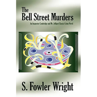 The Bell Street Murders: An Inspector Combridge and Mr. Jellipot Classic Crime Novel
