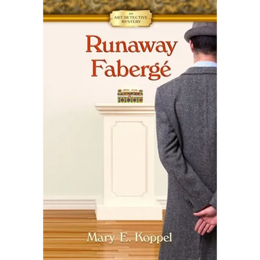 Runaway Fabergé: An Art Detective Mystery