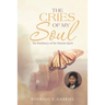 The Cries of My Soul: The Resiliency of the Human Spirit