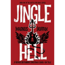 Jingle Hell: A Rather Disturbing Christmas Carol-ish Tale