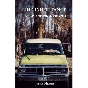 The Inheritance: Poems and Photographs