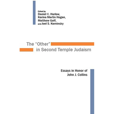 The Other in Second Temple Judaism: Essays in Honor of John J. Collins