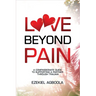 Love Beyond Pain: A Compassionate Guide to Supporting a Partner Through Trauma