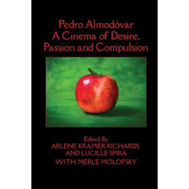 Pedro Almodóvar: A Cinema of Desire, Passion and Compulsion