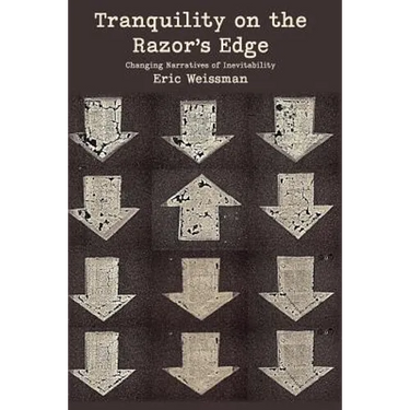 Tranquility on the Razor's Edge: Changing Narratives of Inevitability
