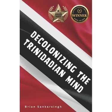 Decolonizing the Trinidadian Mind