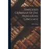 Simplified Grammar of the Hungarian Language