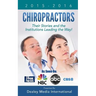 Chiropractors: Their Stories and the Institutions Leading the Way