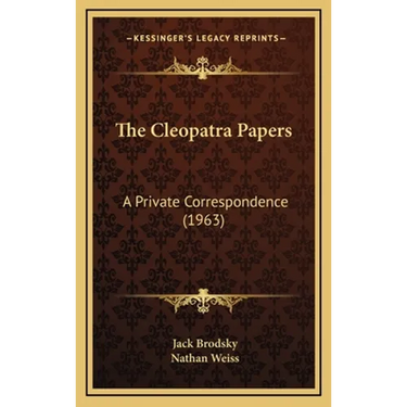 The Cleopatra Papers: A Private Correspondence (1963)