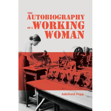 The Autobiography of a Working Woman: The First Socialist Feminist Memoir