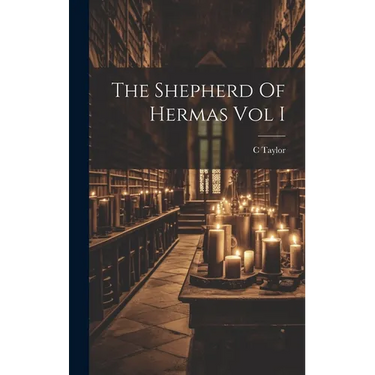 The Shepherd Of Hermas Vol I