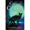 Cats and Other Creatures: A Short Story Collection