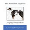 The Australian Shepherd Judging Compendium