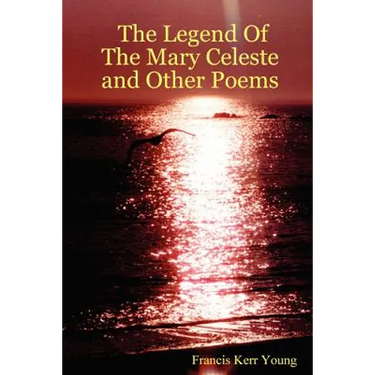 The Legend of the Mary Celeste and Other Poems