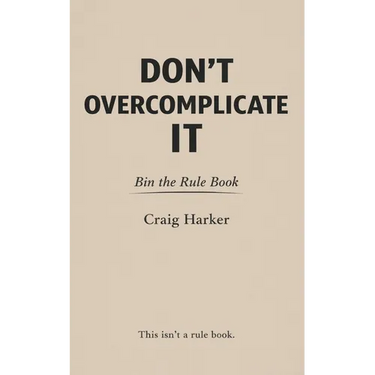 Don't Overcomplicate It: Bin the Rule Book