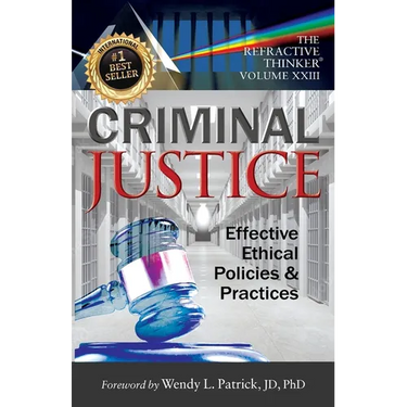 -The Refractive Thinker(R) Vol. XXIII: Criminal Justice: