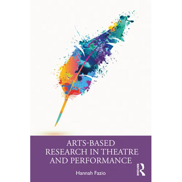 Arts-Based Research in Theatre and Performance