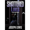 Shattered Lives