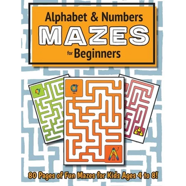 Alphabet and Number Mazes for Beginners: (Ages 4-8) Maze Activity Workbook