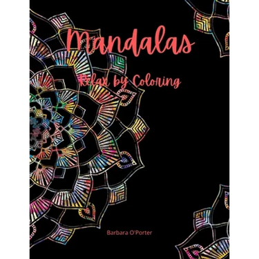 Mandalas: Relax by Coloring: Adult Coloring Book Featuring Beautiful Mandalas - Features 50 Original Hand Drawn Designs For adul