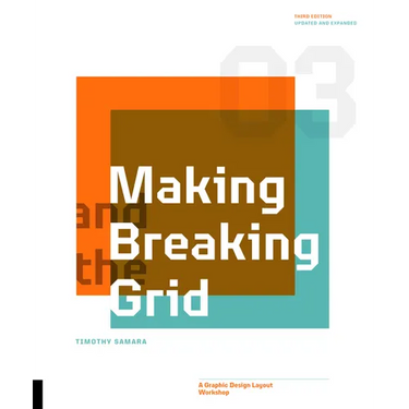 Making and Breaking the Grid, Third Edition: A Graphic Design Layout Workshop