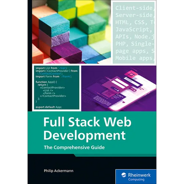 Full Stack Web Development: The Comprehensive Guide