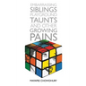 Embarrassing Siblings, Playground Taunts and other Growing Pains