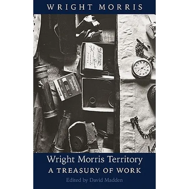 Wright Morris Territory: A Treasury of Work