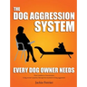 The Dog Aggression System Every Dog Owner Needs