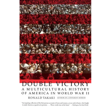 Double Victory: A Multicultural History of America in World War II