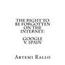 The Right to be Forgotten on the Internet: Google v. Spain