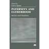 Paternity and Fatherhood: Myths and Realities