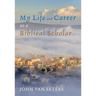 My Life and Career as a Biblical Scholar