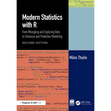 Modern Statistics with R: From Wrangling and Exploring Data to Inference and Predictive Modelling
