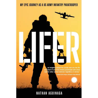 Lifer: My Epic Journey as a US Army Infantry Paratrooper
