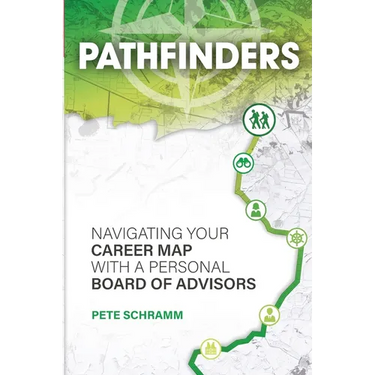 Pathfinders: Navigating Your Career Map With A Personal Board of Advisors