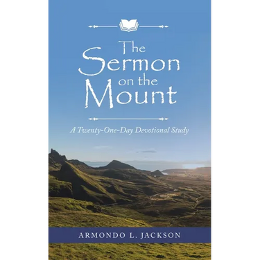 The Sermon on the Mount: A Twenty-One-Day Devotional Study