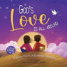 God's Love Is All Around: Finding Faith in Everyday Moments