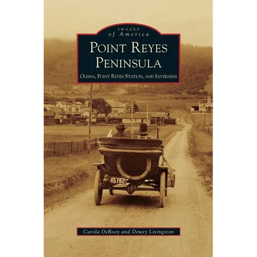 Point Reyes Peninsula: Olema, Point Reyes Station, and Inverness