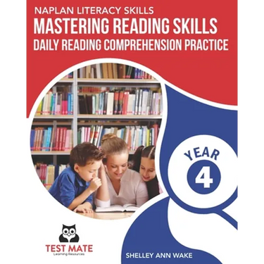 NAPLAN LITERACY SKILLS Mastering Reading Skills Year 4: Daily Reading Comprehension Practice