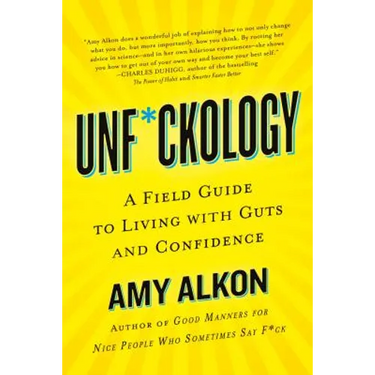 Unf*ckology: A Field Guide to Living with Guts and Confidence