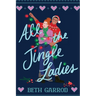 All the Jingle Ladies