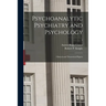 Psychoanalytic Psychiatry and Psychology; Clinical and Theoretical Papers; 1
