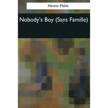 Nobody's Boy: (Sans Famille)