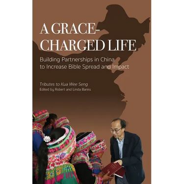 A Grace-charged Life: Building Partnerships in China to Increase Bible Spread and Impact
