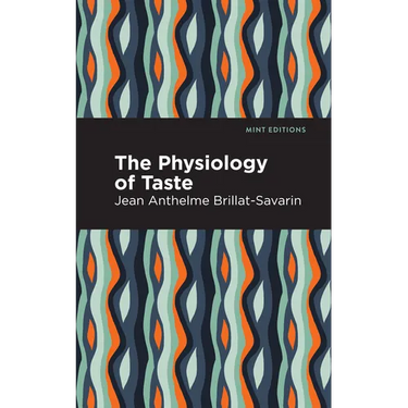 The Physiology of Taste