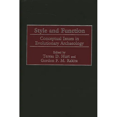 Style and Function: Conceptual Issues in Evolutionary Archaeology