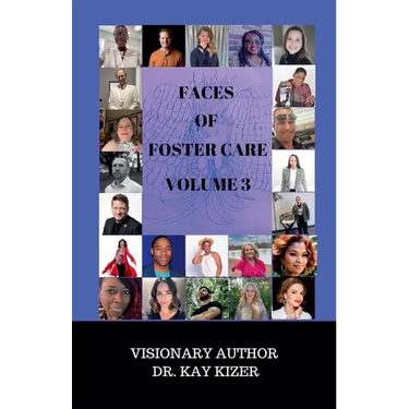 The Faces of Foster Care Volume 3