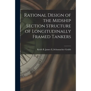 Rational Design of the Midship Section Structure of Longitudinally Framed Tankers