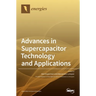 Advances in Supercapacitor Technology and Applications